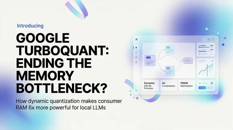 Google’s TurboQuant: The End of Memory Bottlenecks for Local LLMs?