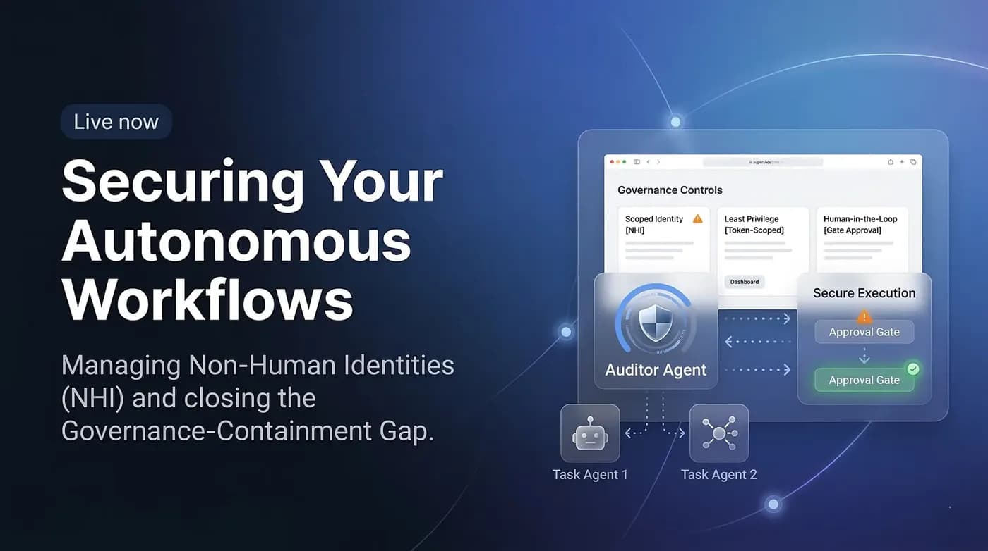 The Rise of 'Double Agents' Securing Your Autonomous Workflows